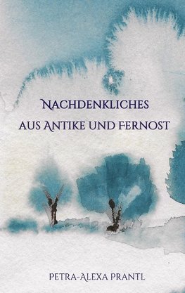 Nachdenkliches aus Antike und Fernost