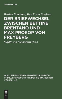 Der Briefwechsel zwischen Bettine Brentano und Max Prokop von Freyberg