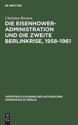 Die Eisenhower-Administration und die zweite Berlinkrise, 1958-1961