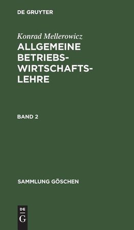 Konrad Mellerowicz: Allgemeine Betriebswirtschaftslehre. Band 2