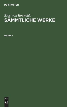 Ernst von Houwalds: Sämmtliche Werke. Band 2