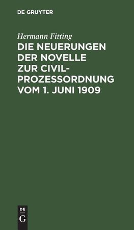 Die Neuerungen der Novelle zur Civilprozeßordnung vom 1. Juni 1909