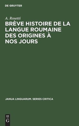 Brève histoire de la langue roumaine des origines à nos jours