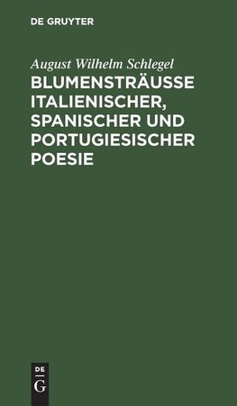 Blumensträusse italienischer, spanischer und portugiesischer Poesie