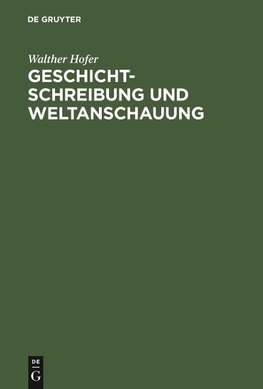 Geschichtschreibung und Weltanschauung