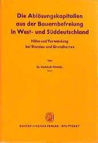 Die Ablösungskapitalien aus der Bauernbefreiung in West- und Süddeutschland