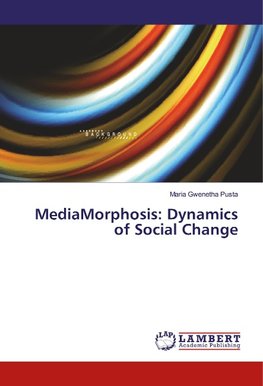 MediaMorphosis: Dynamics of Social Change