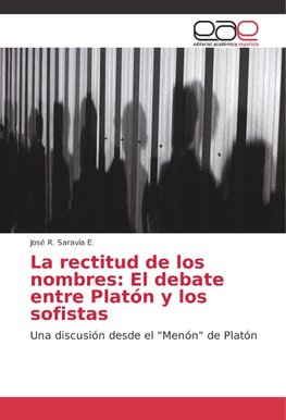 La rectitud de los nombres: El debate entre Platón y los sofistas