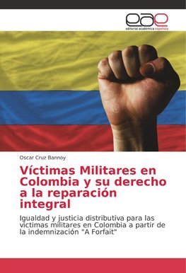 Víctimas Militares en Colombia y su derecho a la reparación integral