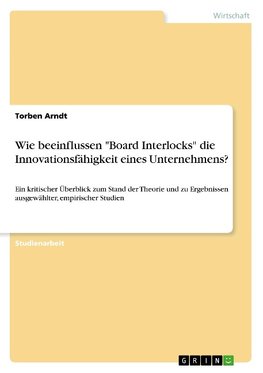 Wie beeinflussen "Board Interlocks" die Innovationsfähigkeit eines Unternehmens?