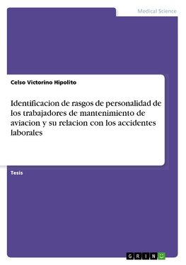 Identificacion de rasgos de personalidad de los trabajadores de mantenimiento de aviacion y su relacion con los accidentes laborales