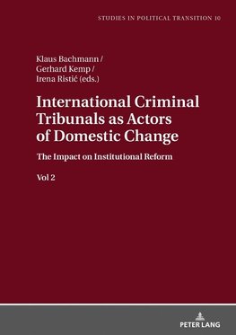 International Criminal Tribunals as Actors of Domestic Change.