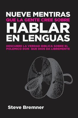 Nueve Mentiras Que La Gente Cree Sobre Hablar En Lenguas