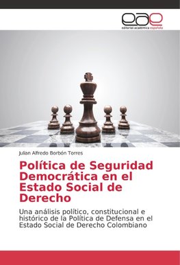 Política de Seguridad Democrática en el Estado Social de Derecho