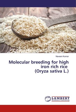 Molecular breeding for high iron rich rice (Oryza sativa L.)