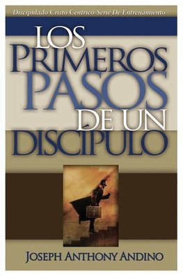 Los Primeros Pasos de un Discípulo