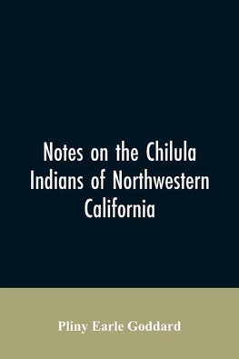 Notes on the Chilula Indians of northwestern California