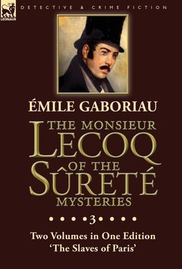 The Monsieur Lecoq of the Sûreté Mysteries