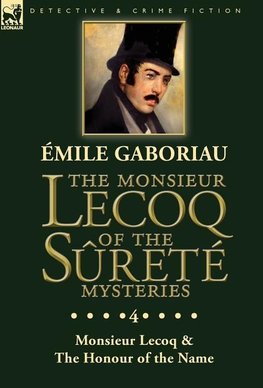 The Monsieur Lecoq of the Sûreté Mysteries