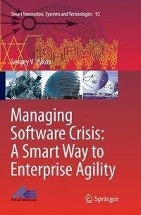 Managing Software Crisis: A Smart Way to Enterprise Agility