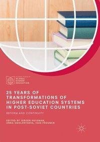 25 Years of Transformations of Higher Education Systems in Post-Soviet Countries