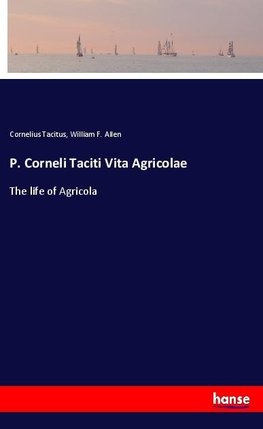 P. Corneli Taciti Vita Agricolae