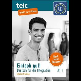 Einfach gut. Deutsch für die Integration A1.1 Intensivtraining