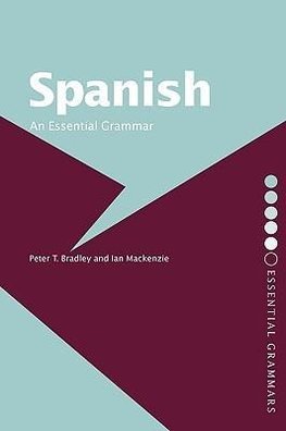 Bradley, P: Spanish: An Essential Grammar