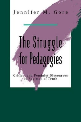 Gore, J: Struggle For Pedagogies