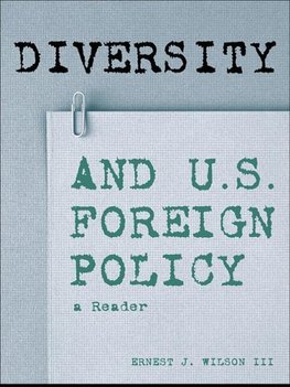 Ernest J. Wilson, I: Diversity and U.S. Foreign Policy