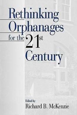 McKenzie, R: Rethinking Orphanages for the 21st Century