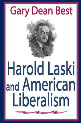 Best, G: Harold Laski and American Liberalism