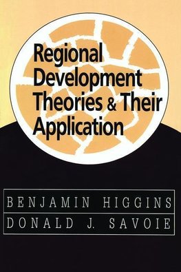 Higgins, B: Regional Development Theories and Their Applicat