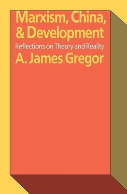 Gregor, A: Marxism, China, and Development