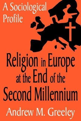 Greeley, A: Religion in Europe at the End of the Second Mill