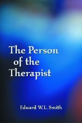 Smith, E:  The Person of the Therapist