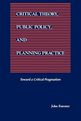 Critical Theory, Public Policy, and Planning Practice