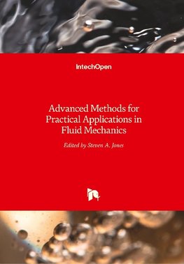 Advanced Methods for Practical Applications in Fluid Mechanics