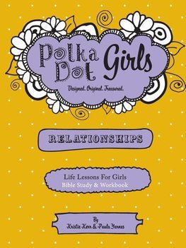 Polka Dot Girls  Relationships  Bible Study and Workbook