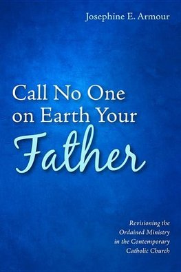 Call No One on Earth Your Father