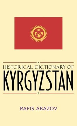 Historical Dictionary of Kyrgyzstan