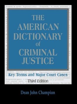 The American Dictionary of Criminal Justice