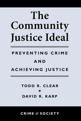 Clear, T: The Community Justice Ideal