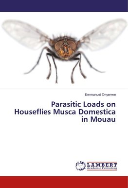 Parasitic Loads on Houseflies Musca Domestica in Mouau