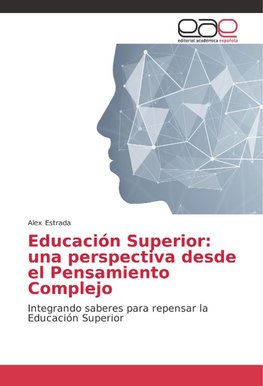 Educación Superior: una perspectiva desde el Pensamiento Complejo