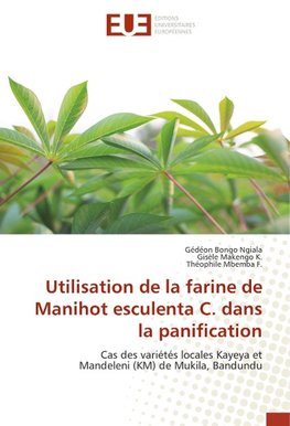 Utilisation de la farine de Manihot esculenta C. dans la panification