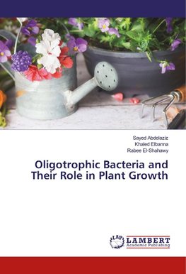 Oligotrophic Bacteria and Their Role in Plant Growth