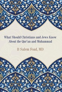 What Should Christians and Jews Know About the Qur'an and Muhammad