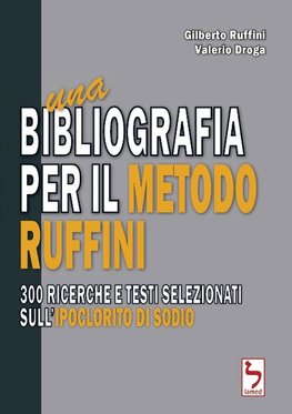 Una bibliografia per il Metodo Ruffini - 300 ricerche e testi selezionati sull'ipoclorito di sodio