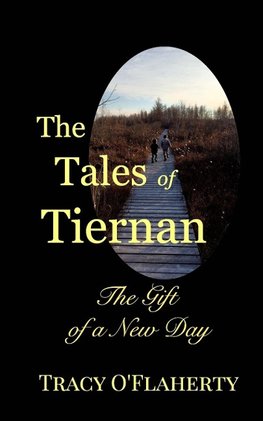 The Tales of Tiernan ~ The Gift of a New Day